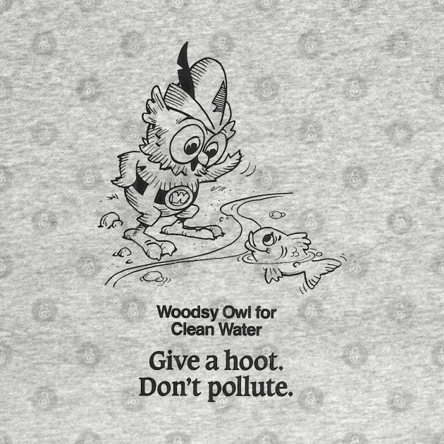 Woodsy Owl Give a Hoot. Don't Pollute. by scohoe